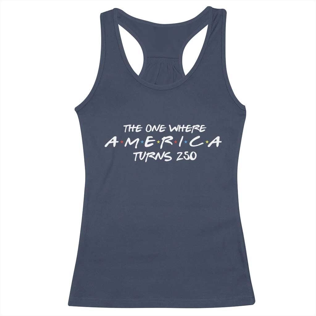 The One Where America Turns 250 Racerback Tank Top 250 Anniversary USA 4th of July TS11 Navy Print Your Wear
