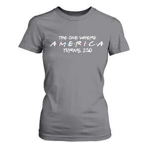 The One Where America Turns 250 T Shirt For Women 250 Anniversary USA 4th of July