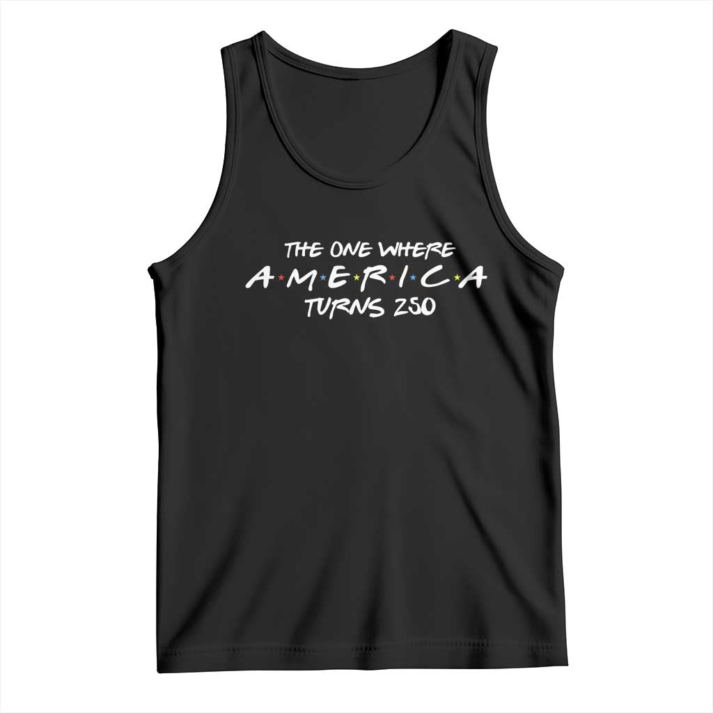 The One Where America Turns 250 Tank Top 250 Anniversary USA 4th of July TS11 Black Print Your Wear