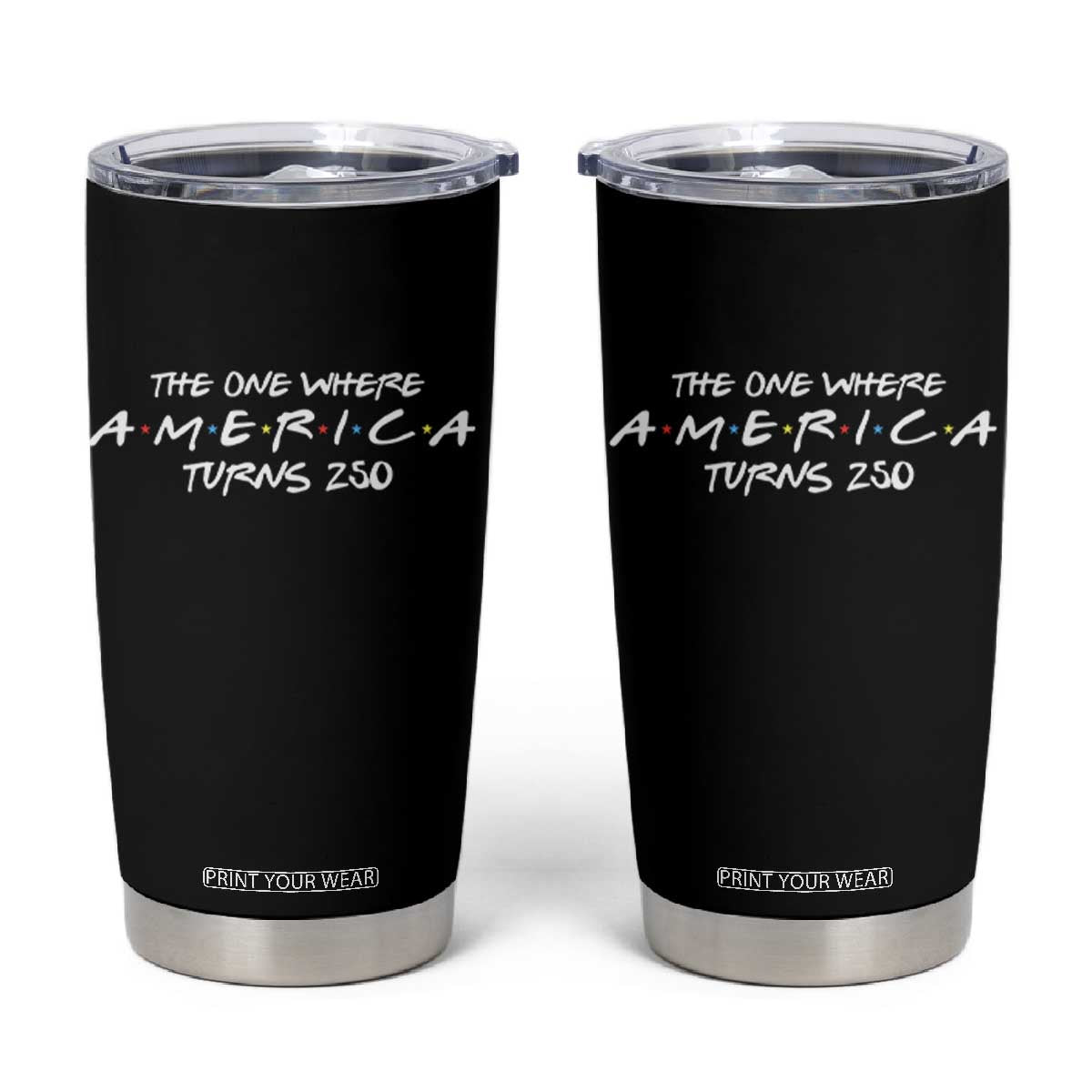 The One Where America Turns 250 Tumbler Cup 250 Anniversary USA 4th of July