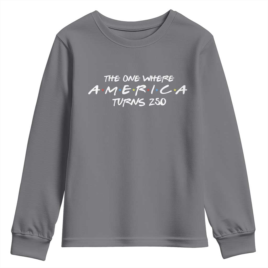 The One Where America Turns 250 Youth Sweatshirt 250 Anniversary USA 4th of July TS11 Charcoal Print Your Wear