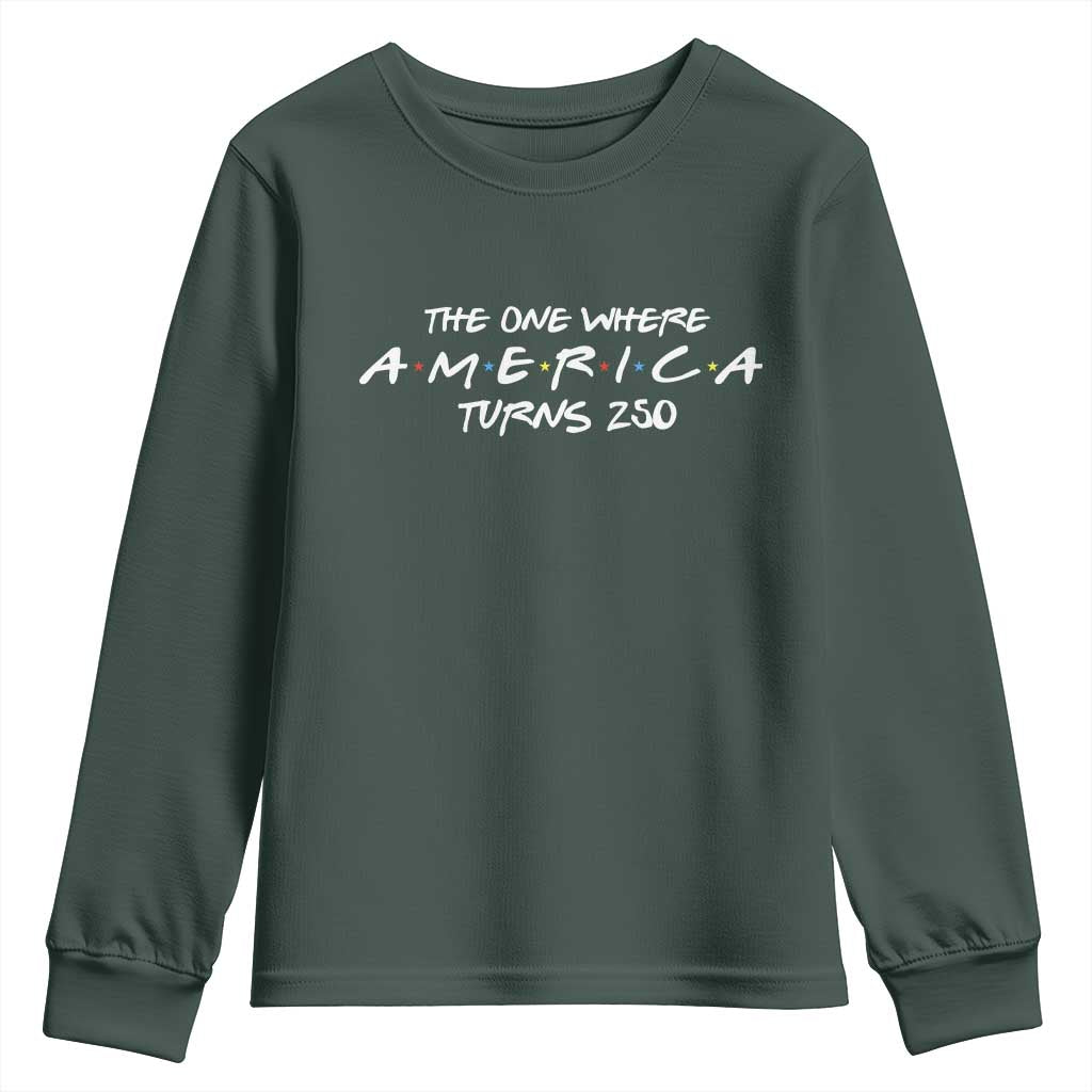 The One Where America Turns 250 Youth Sweatshirt 250 Anniversary USA 4th of July TS11 Dark Forest Green Print Your Wear