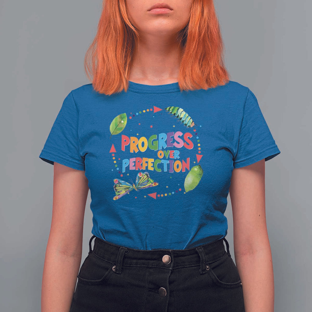 Progress Over Perfection T Shirt For Women Caterpillar Back To School TS11 Royal Blue Print Your Wear