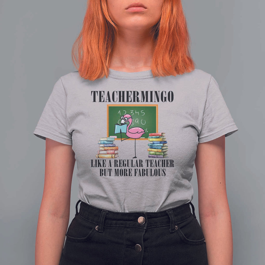 Flamingo Teacher T Shirt For Women Teachermingo Like A Normal Teacher But More Fabulous TS11 Ice Gray Print Your Wear