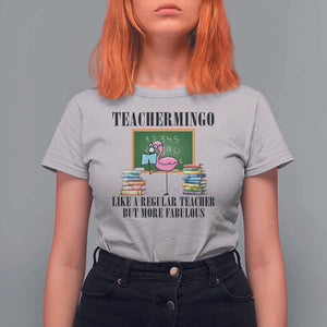 Flamingo Teacher T Shirt For Women Teachermingo Like A Normal Teacher But More Fabulous TS11 Ice Gray Print Your Wear