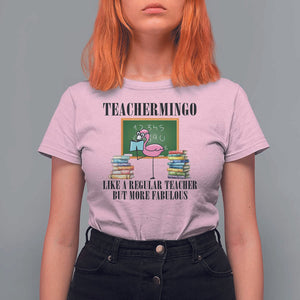 Flamingo Teacher T Shirt For Women Teachermingo Like A Normal Teacher But More Fabulous TS11 Light Pink Print Your Wear