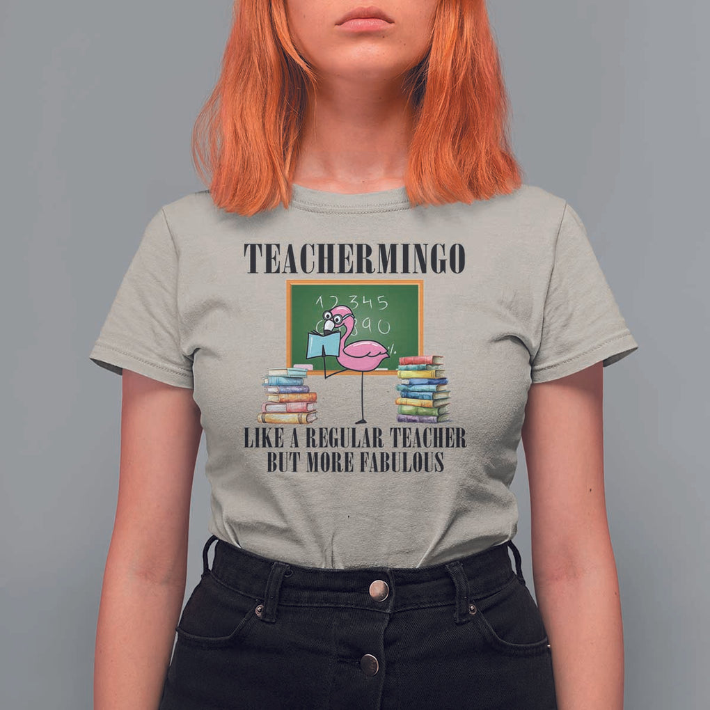 Flamingo Teacher T Shirt For Women Teachermingo Like A Normal Teacher But More Fabulous TS11 Sand Print Your Wear