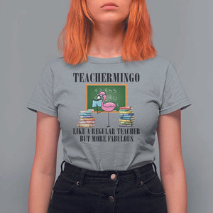 Flamingo Teacher T Shirt For Women Teachermingo Like A Normal Teacher But More Fabulous TS11 Sport Gray Print Your Wear