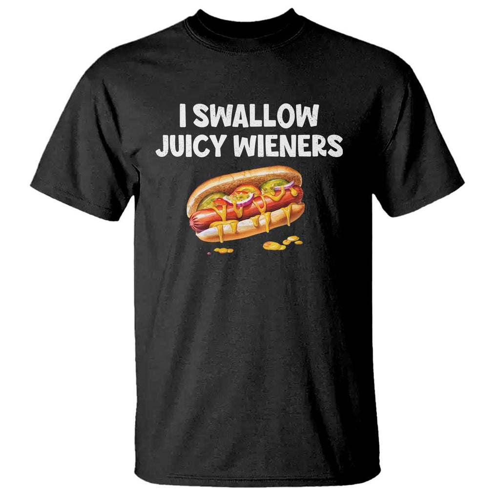 Funny Hotdog T Shirt I Swallow Juicy Wieners Joke Sarcastic TS11 Black Print Your Wear