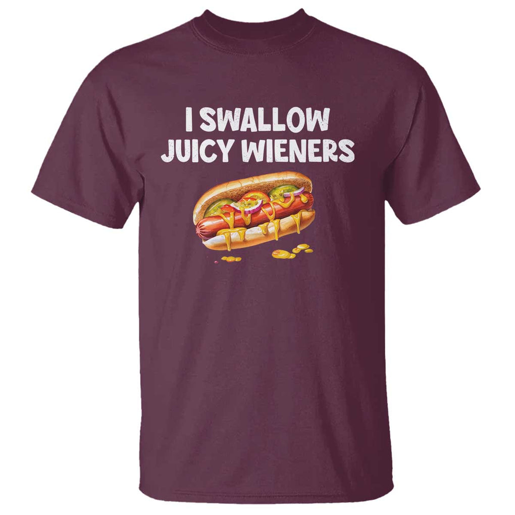 Funny Hotdog T Shirt I Swallow Juicy Wieners Joke Sarcastic TS11 Maroon Print Your Wear