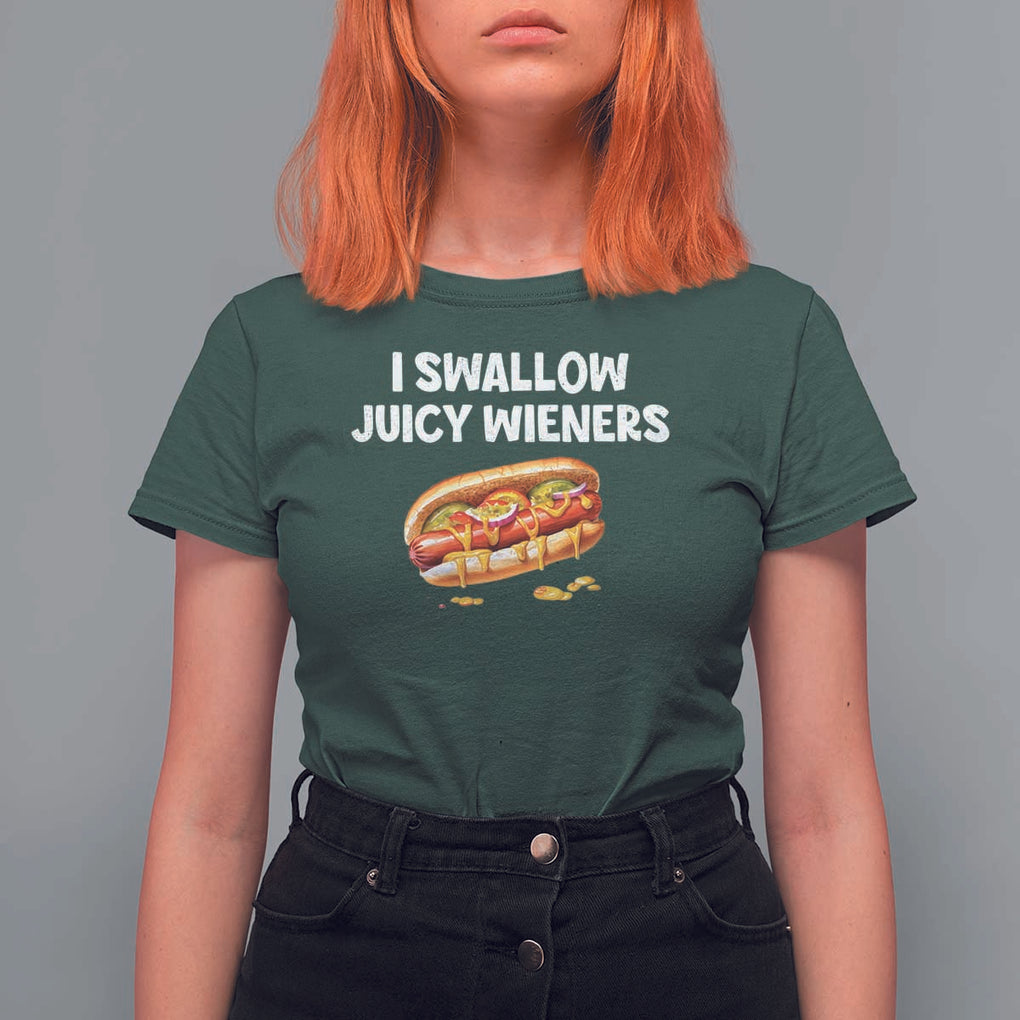 Funny Hotdog T Shirt For Women I Swallow Juicy Wieners Joke Sarcastic TS11 Dark Forest Green Print Your Wear