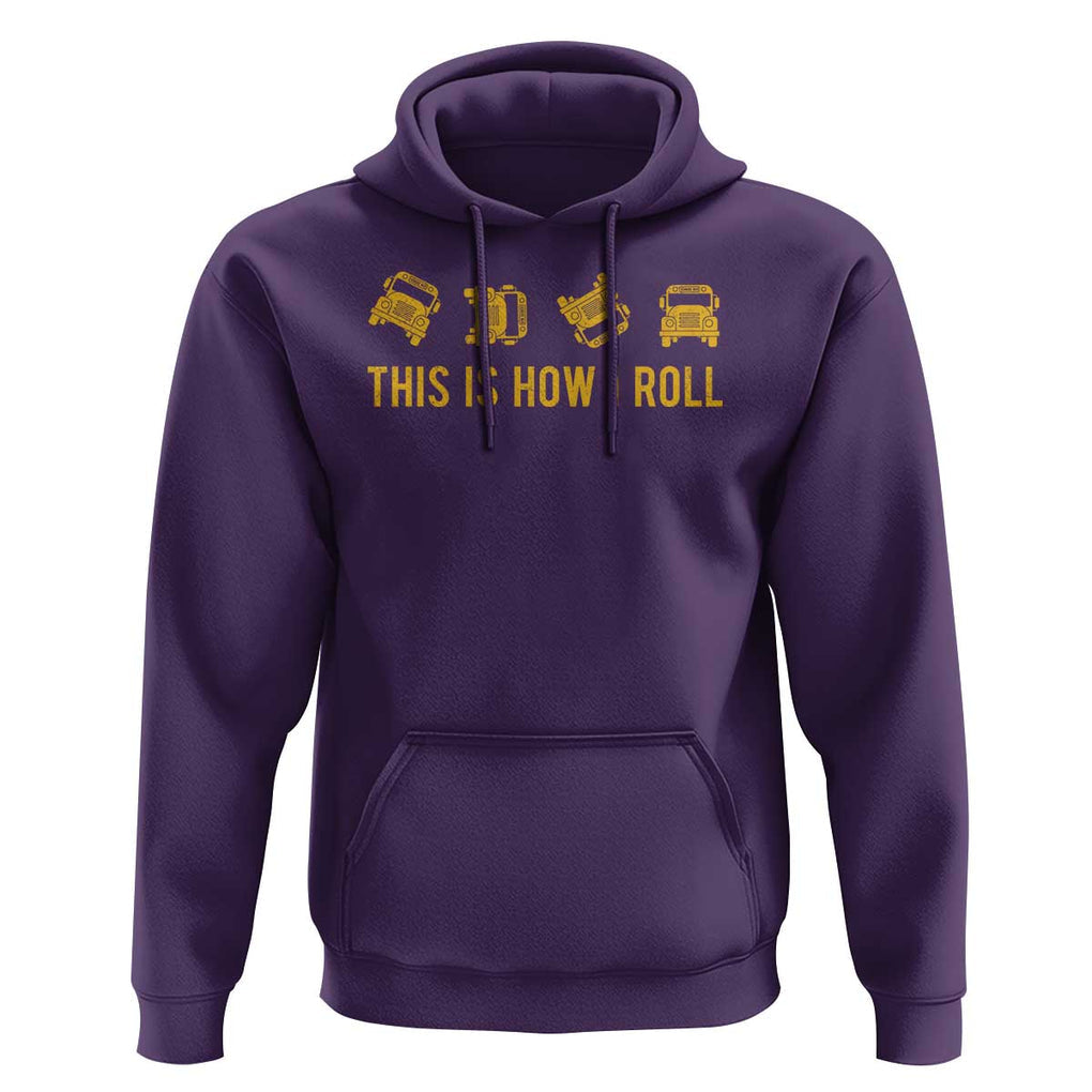 Funny School Bus Driver Hoodie This Is How I Roll TS11 Purple Print Your Wear