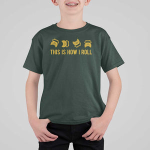 Funny School Bus Driver T Shirt For Kid This Is How I Roll TS11 Dark Forest Green Print Your Wear