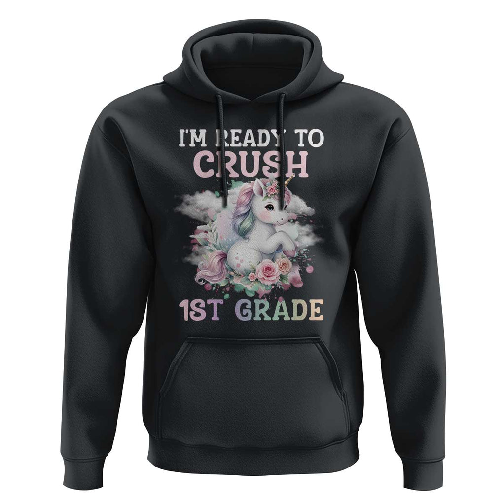 Back To School Hoodie I'm Ready To Crush First Grade Unicorn TS11 Black Print Your Wear