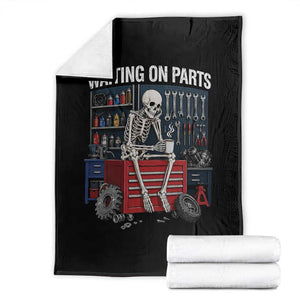 Waiting On Parts Funny Mechanic Throw Blanket Funny Skeleton Auto Repair Life