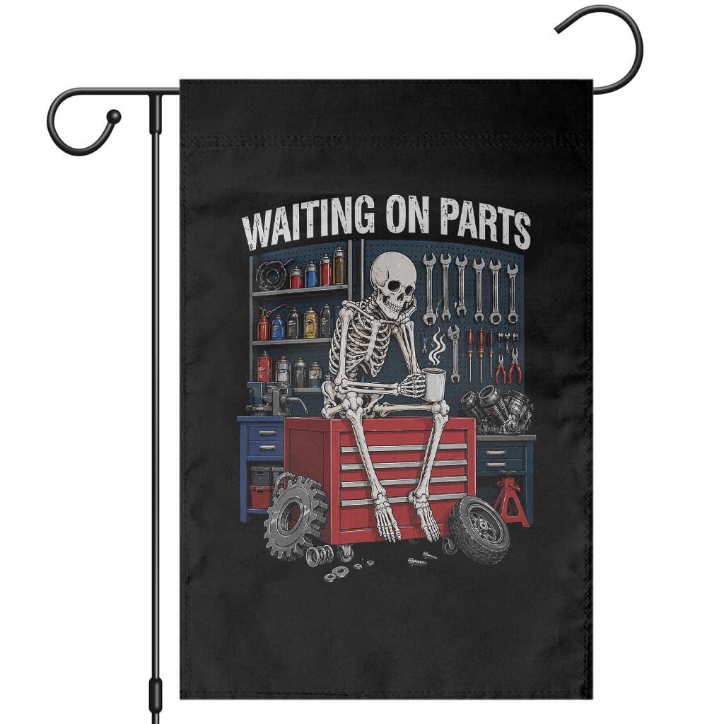 Waiting On Parts Funny Mechanic Garden Flag Funny Skeleton Auto Repair Life