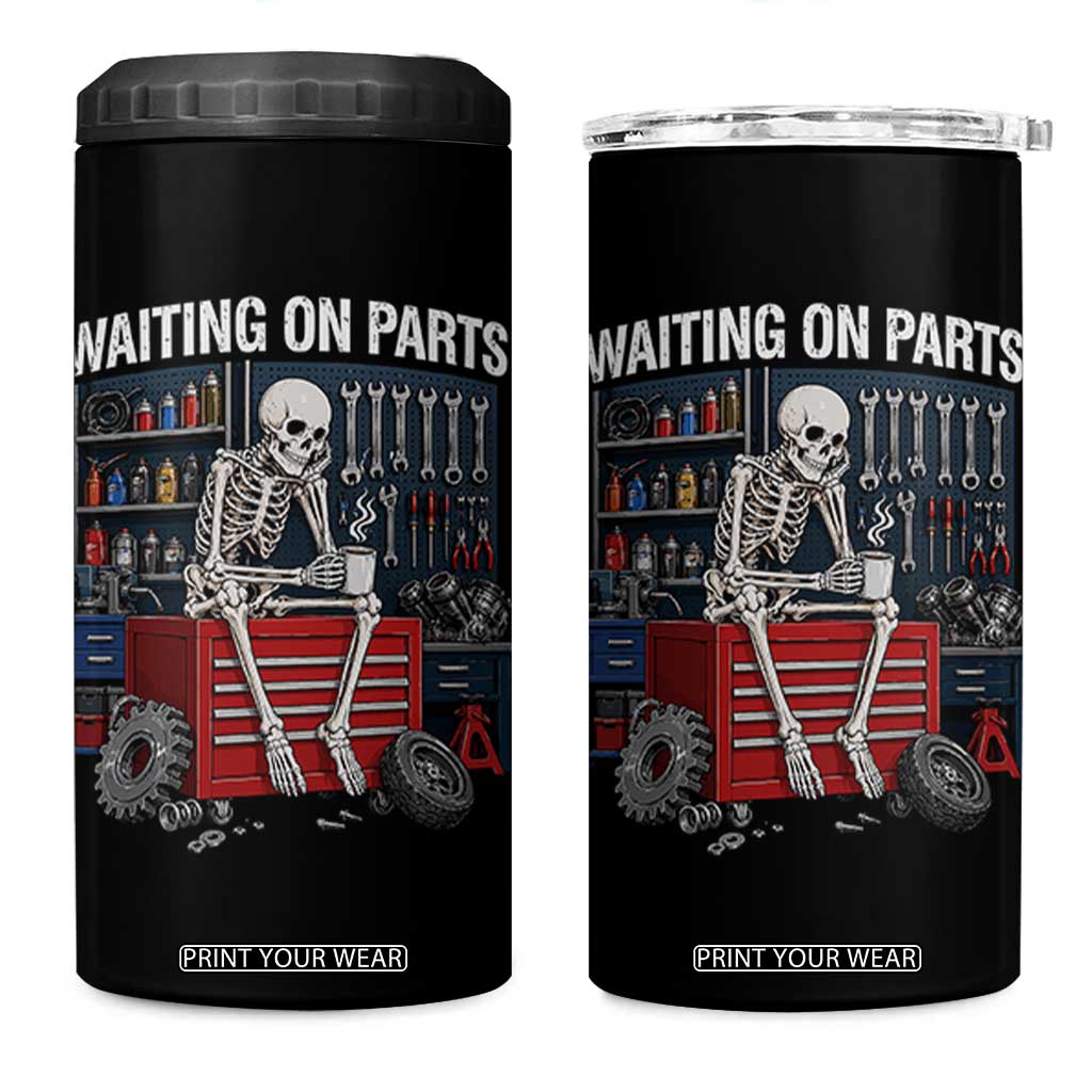 Waiting On Parts Funny Mechanic 4 in 1 Can Cooler Tumbler Funny Skeleton Auto Repair Life