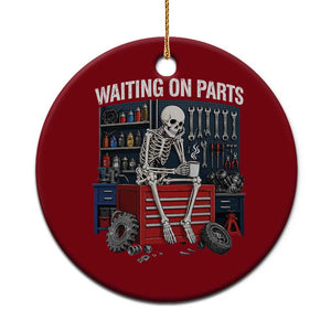 Waiting On Parts Funny Mechanic Ceramic Ornament Funny Skeleton Auto Repair Life