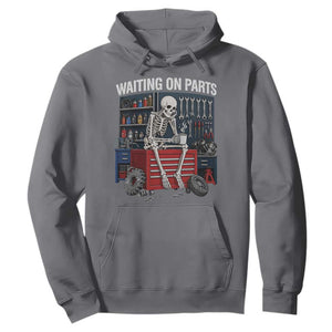 Waiting On Parts Funny Mechanic Hoodie Funny Skeleton Auto Repair Life