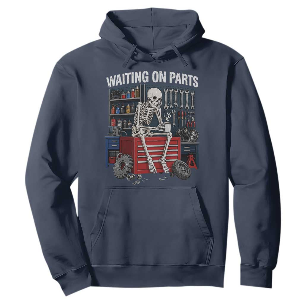 Waiting On Parts Funny Mechanic Hoodie Funny Skeleton Auto Repair Life