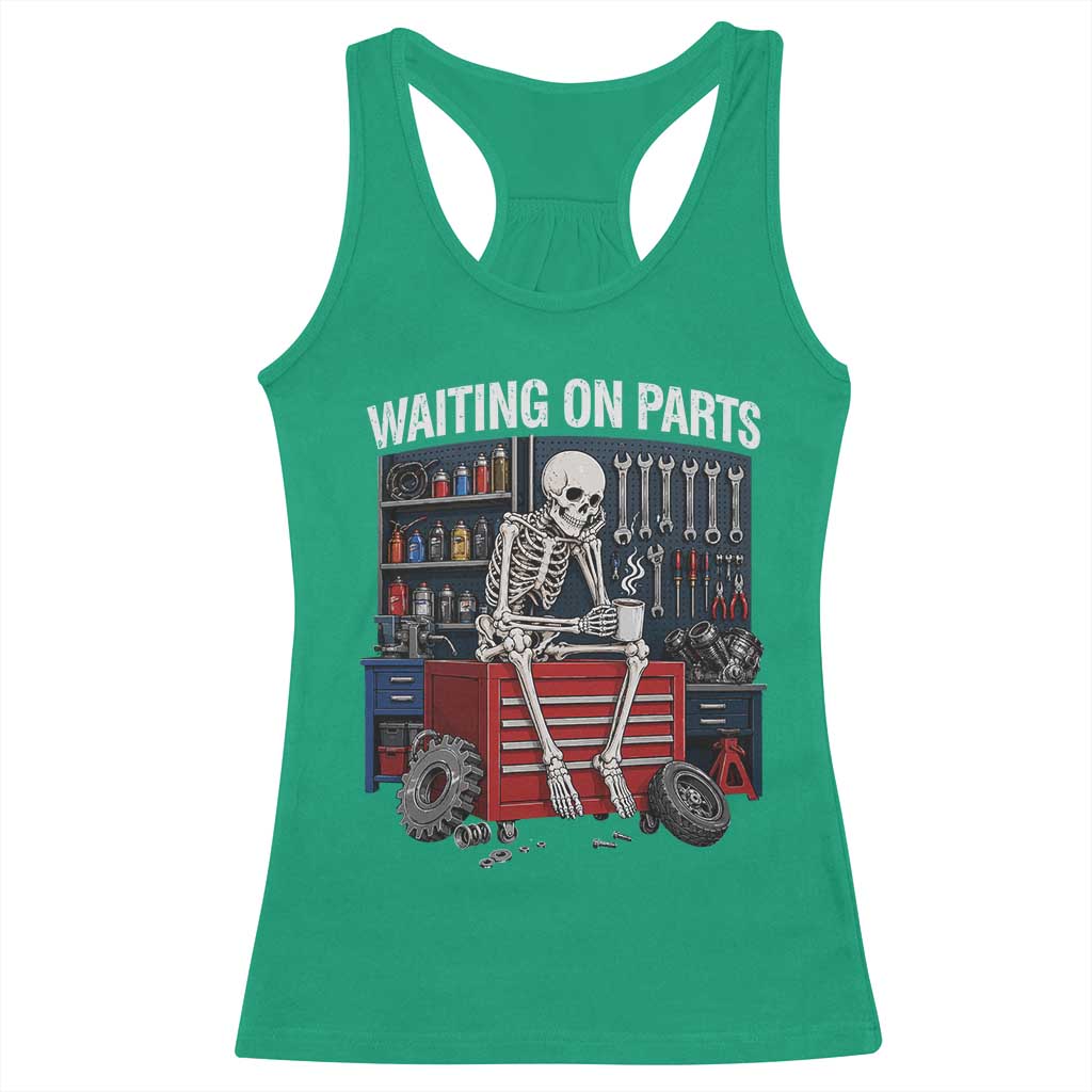 Waiting On Parts Funny Mechanic Racerback Tank Top Funny Skeleton Auto Repair Life