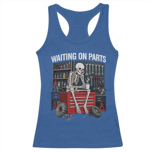 Waiting On Parts Funny Mechanic Racerback Tank Top Funny Skeleton Auto Repair Life