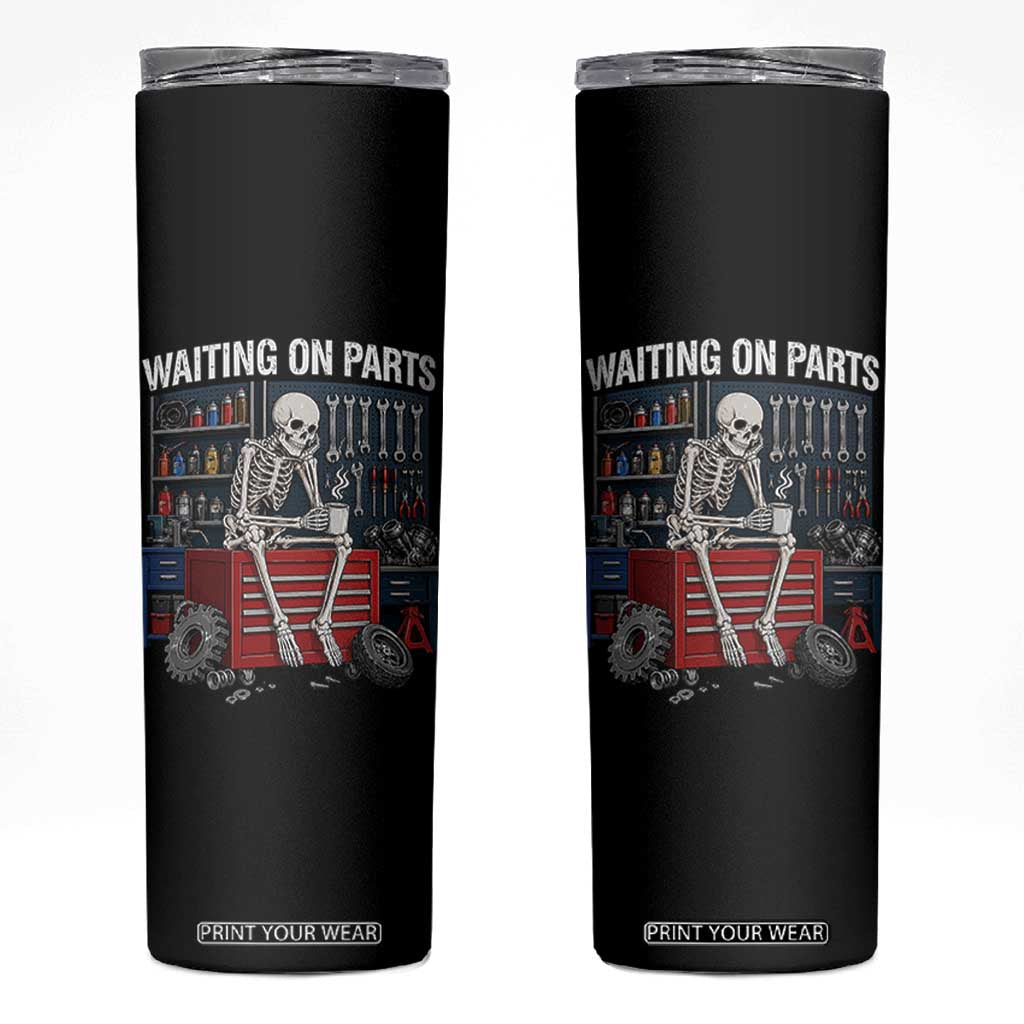 Waiting On Parts Funny Mechanic Skinny Tumbler Funny Skeleton Auto Repair Life