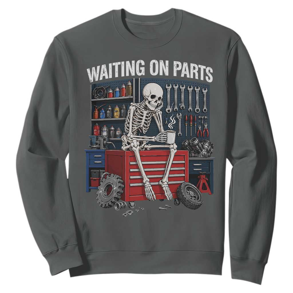 Waiting On Parts Funny Mechanic Sweatshirt Funny Skeleton Auto Repair Life