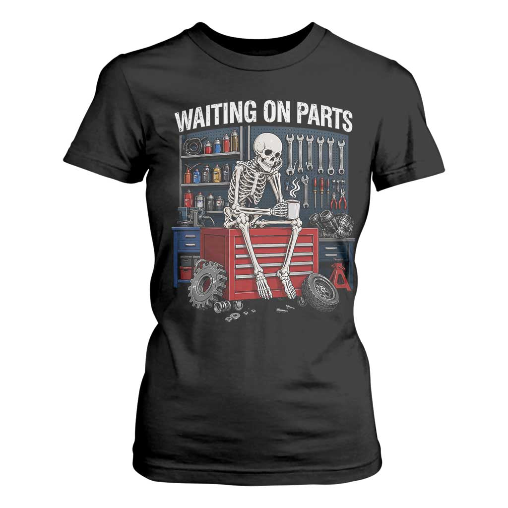 Waiting On Parts Funny Mechanic T Shirt For Women Funny Skeleton Auto Repair Life