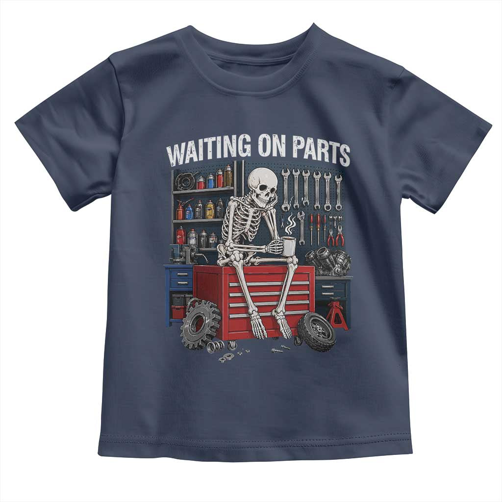 Waiting On Parts Funny Mechanic Toddler T Shirt Funny Skeleton Auto Repair Life