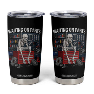 Waiting On Parts Funny Mechanic Tumbler Cup Funny Skeleton Auto Repair Life