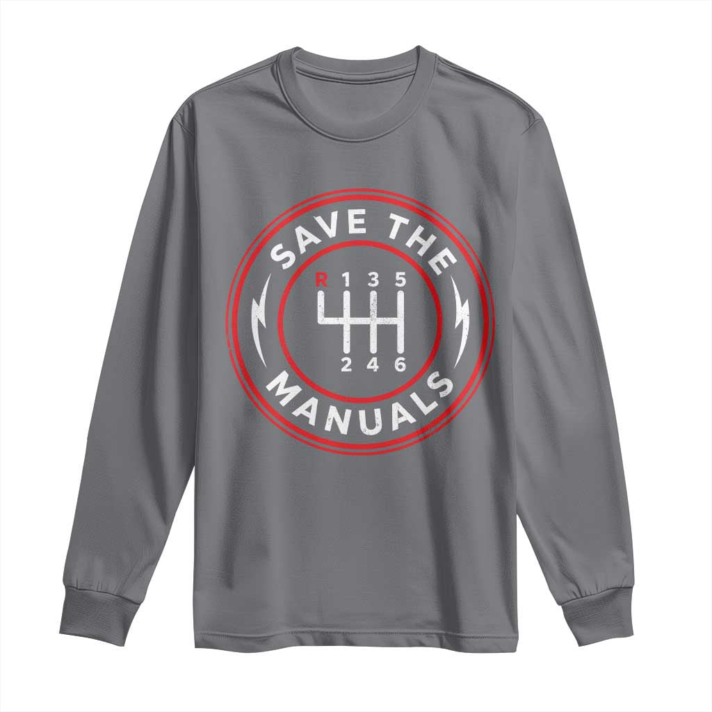 Save The Manuals Gear Shift Car Lover Long Sleeve Shirt