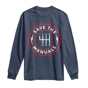 Save The Manuals Gear Shift Car Lover Long Sleeve Shirt