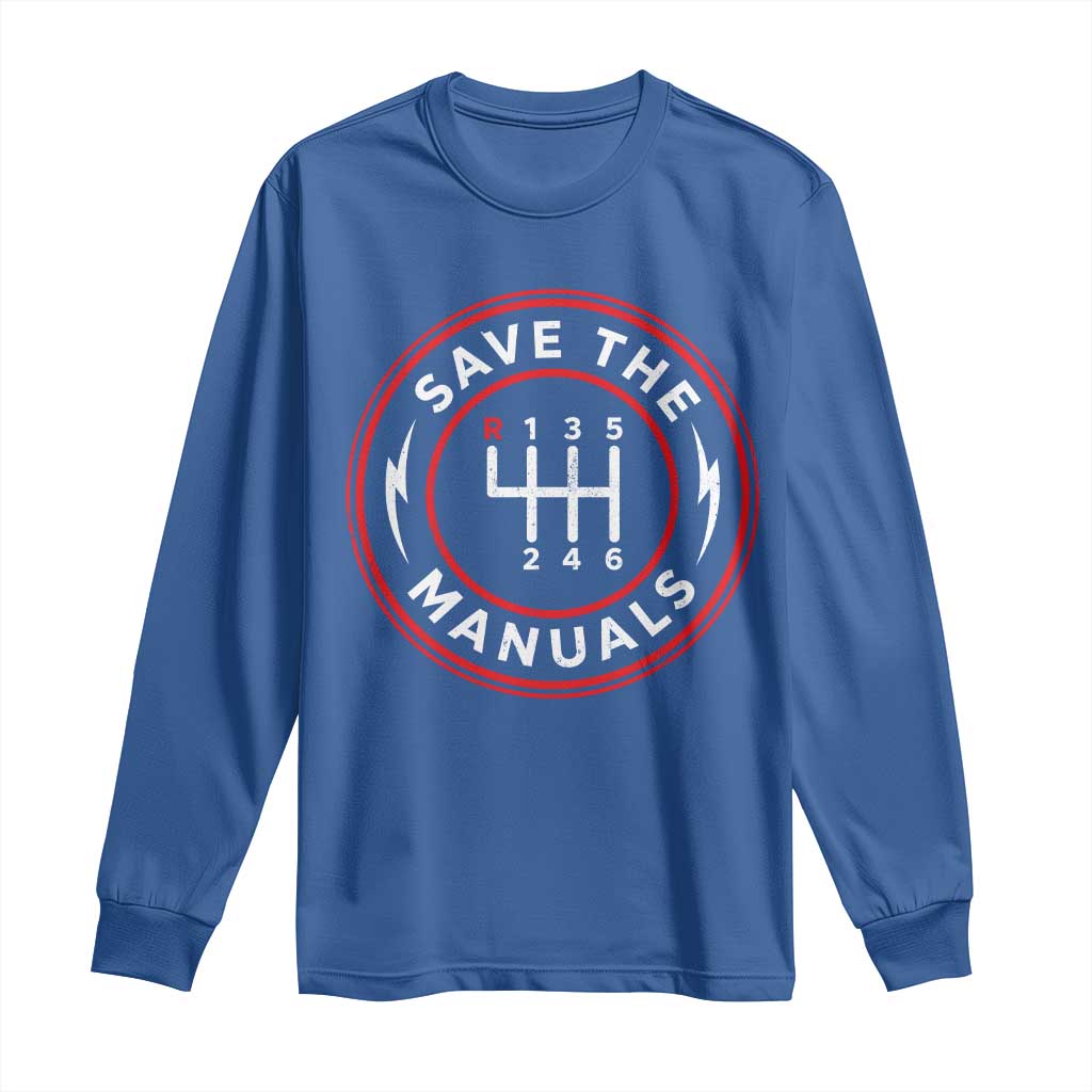 Save The Manuals Gear Shift Car Lover Long Sleeve Shirt