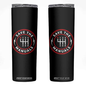 Save The Manuals Gear Shift Car Lover Skinny Tumbler