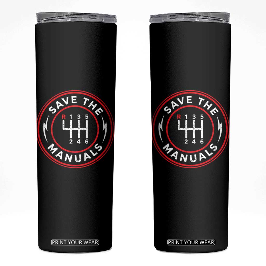 Save The Manuals Gear Shift Car Lover Skinny Tumbler TS11 Black Print Your Wear