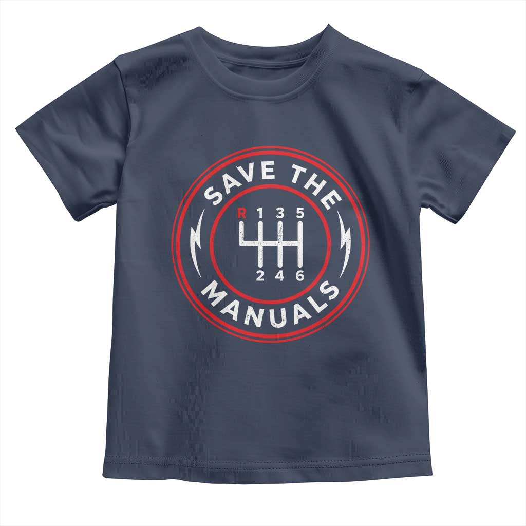 Save The Manuals Gear Shift Car Lover Toddler T Shirt