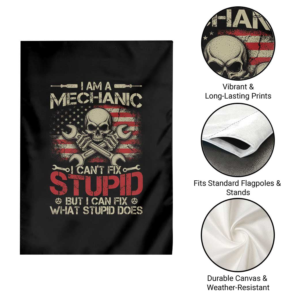 I Am A Mechanic I Can't Fix Stupid But I Can Fix What Stupid Does Garden Flag Funny Car Guy