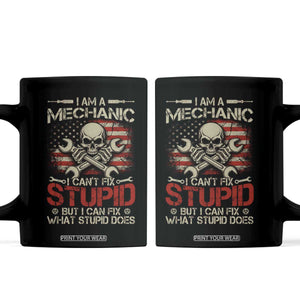 I Am A Mechanic I Can't Fix Stupid But I Can Fix What Stupid Does Coffee Mug Funny Car Guy
