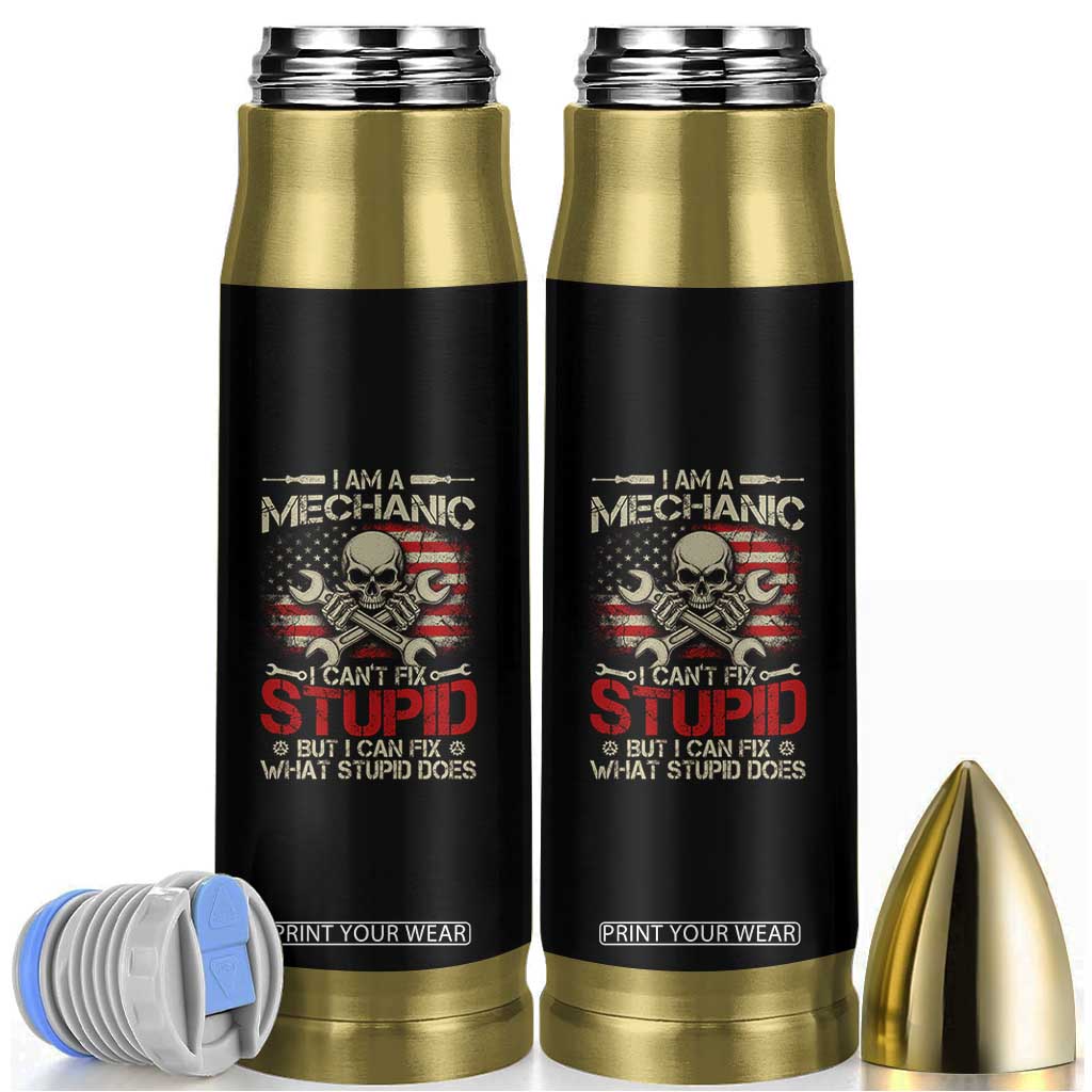 I Am A Mechanic I Can't Fix Stupid But I Can Fix What Stupid Does Bullet Tumbler Funny Car Guy TS11 Black Print Your Wear