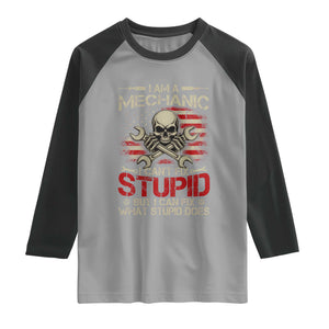 I Am A Mechanic I Can't Fix Stupid But I Can Fix What Stupid Does Raglan Shirt Funny Car Guy