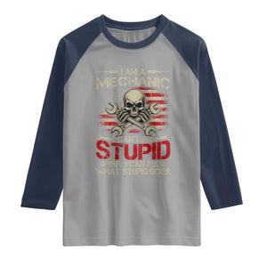 I Am A Mechanic I Can't Fix Stupid But I Can Fix What Stupid Does Raglan Shirt Funny Car Guy