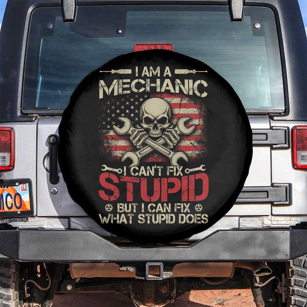 I Am A Mechanic I Can't Fix Stupid But I Can Fix What Stupid Does Spare Tire Cover Funny Car Guy TS11 No hole Black Print Your Wear