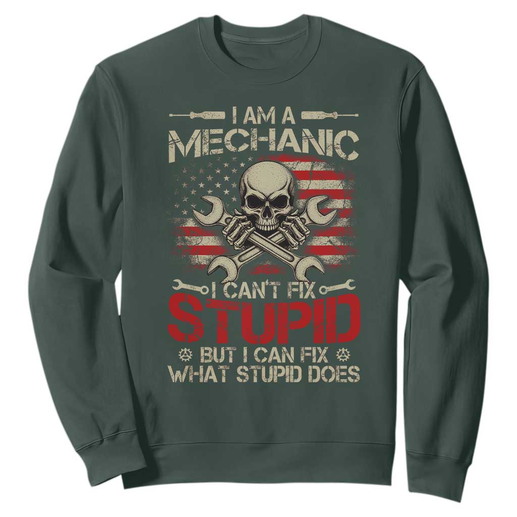 I Am A Mechanic I Can't Fix Stupid But I Can Fix What Stupid Does Sweatshirt Funny Car Guy