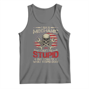 I Am A Mechanic I Can't Fix Stupid But I Can Fix What Stupid Does Tank Top Funny Car Guy