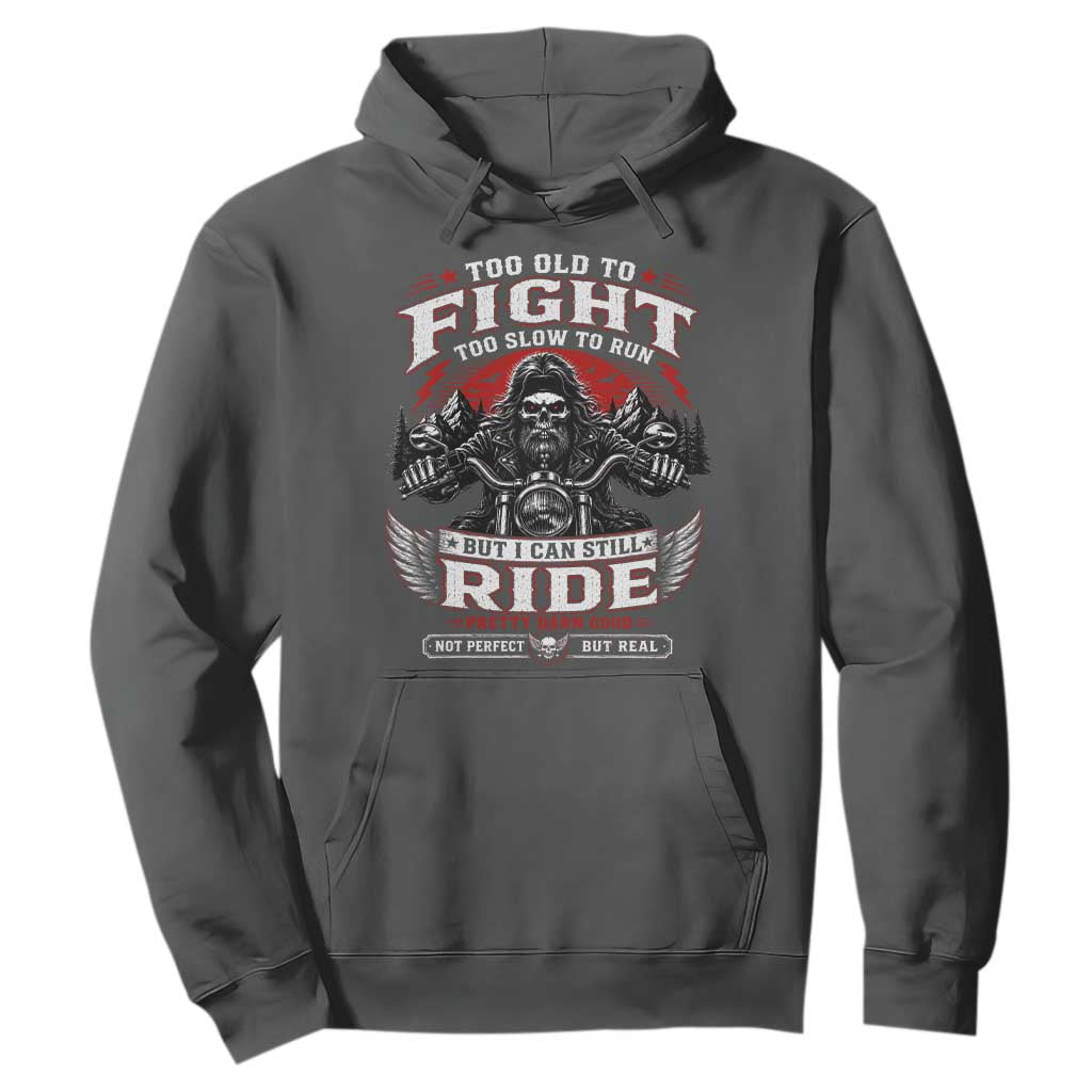 Funny Motorcycle Grandpa Hoodie Too Old To Fight Too Slow To Run But I Can Still Ride Pretty Darn Good