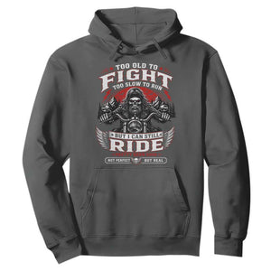 Funny Motorcycle Grandpa Hoodie Too Old To Fight Too Slow To Run But I Can Still Ride Pretty Darn Good