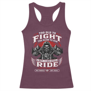 Funny Motorcycle Grandpa Racerback Tank Top Too Old To Fight Too Slow To Run But I Can Still Ride Pretty Darn Good