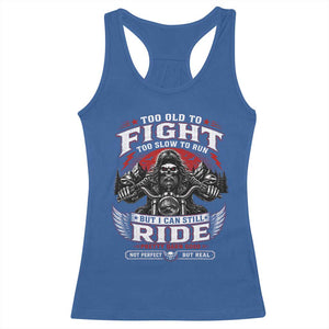 Funny Motorcycle Grandpa Racerback Tank Top Too Old To Fight Too Slow To Run But I Can Still Ride Pretty Darn Good