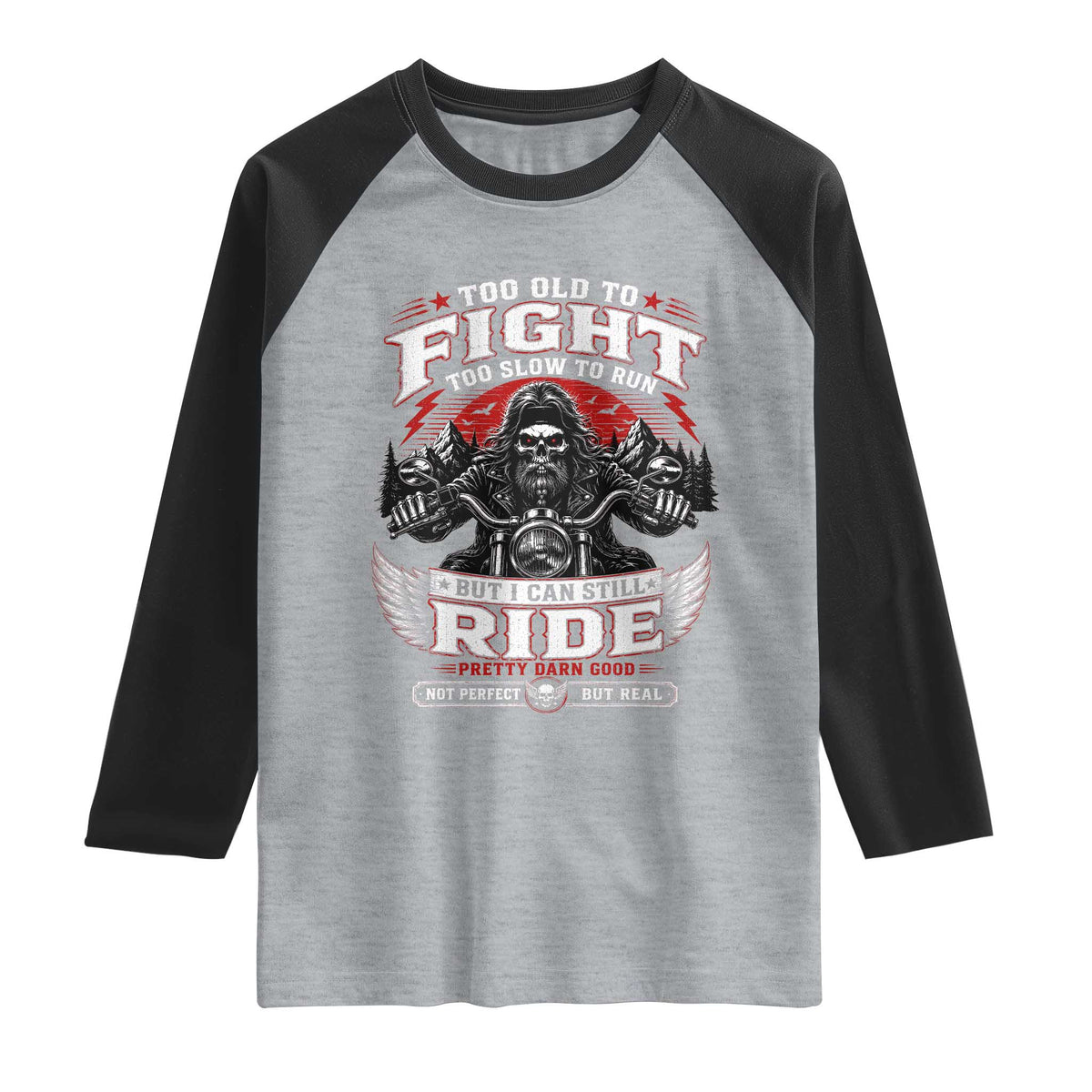 Funny Motorcycle Grandpa Raglan Shirt Too Old To Fight Too Slow To Run But I Can Still Ride Pretty Darn Good